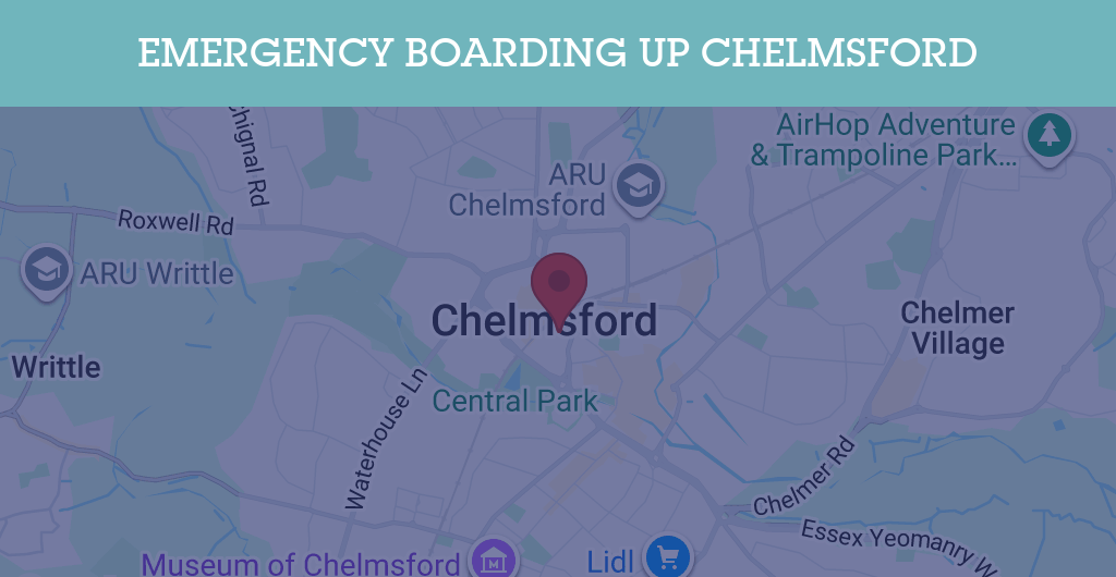 Emergency Boarding Up Services in Chelmsford - CM1