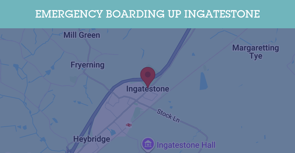 Emergency Boarding Up Services in Ingatestone - CM4